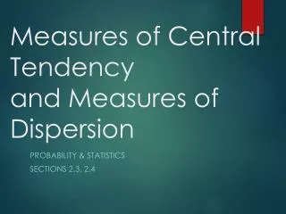 Measures of Central Tendency and Measures of Dispersion