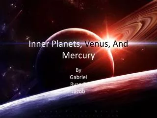 Inner Planets, Venus, And Mercury