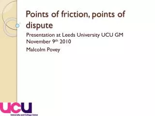 Points of friction, points of dispute