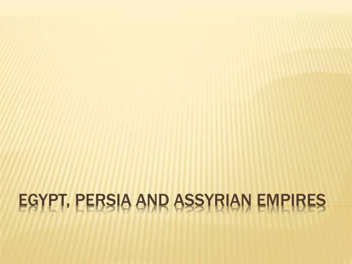 egypt persia and assyrian empires