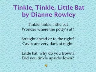 Tinkle, Tinkle, Little Bat by D ianne Rowley