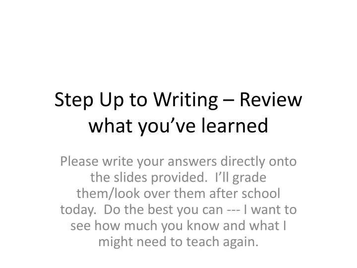 step up to writing review what you ve learned