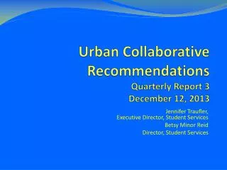 Urban Collaborative Recommendations Quarterly Report 3 December 12, 2013