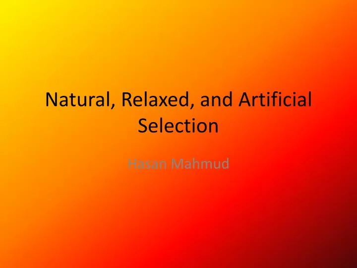 natural relaxed and artificial selection
