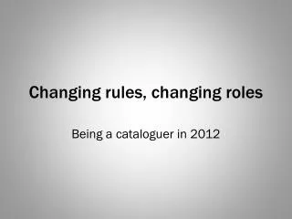 Changing rules, changing roles