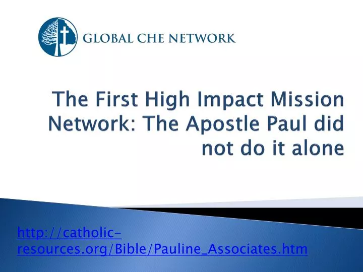 the first high impact mission network the apostle paul did not do it alone