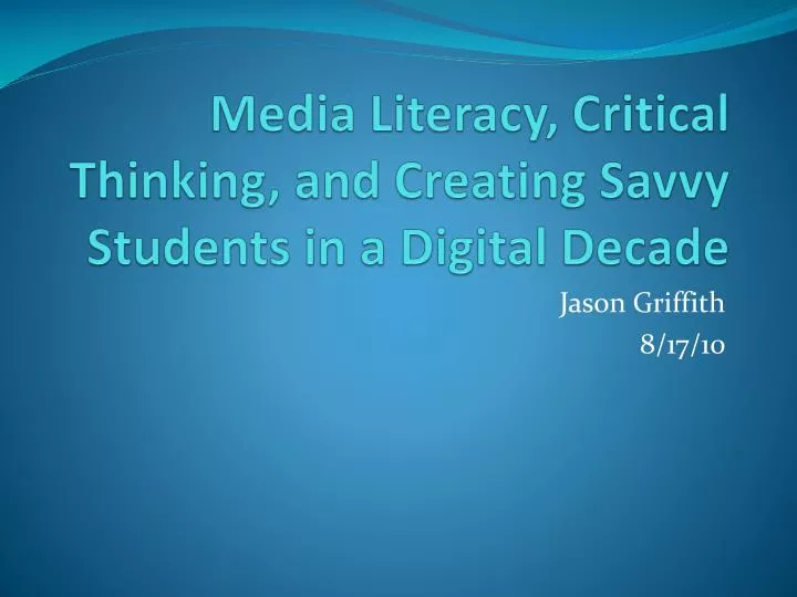 media literacy critical thinking and creating savvy students in a digital decade