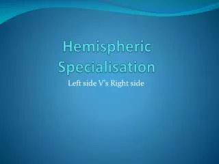 Hemispheric Specialisation