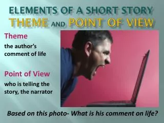 Elements of a Short Story theme and point of view