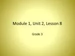 Module 1, Unit 2, Lesson 8 - slide 1
