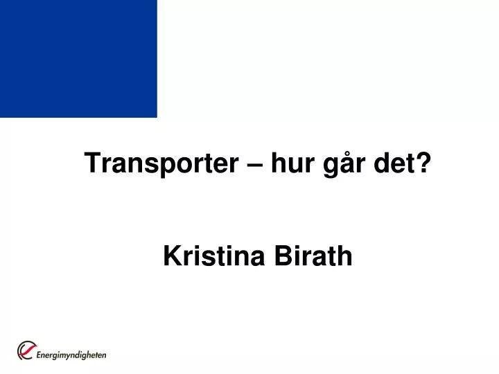 transporter hur g r det kristina birath