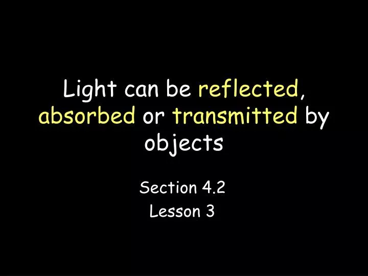 light can be reflected absorbed or transmitted by objects