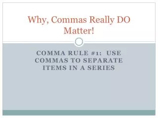 Why, Commas Really DO Matter!