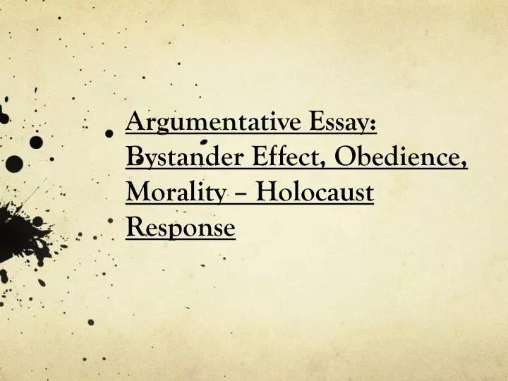 argumentative essay bystander effect obedience morality holocaust response