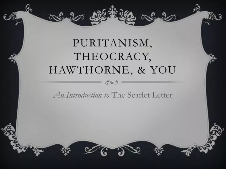 puritanism theocracy h awthorne you