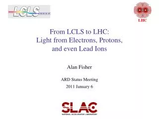 From LCLS to LHC: Light from Electrons, Protons, and even Lead Ions