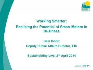 Working Smarter: Realising the Potential of Smart Meters in Business Sam Ibbott