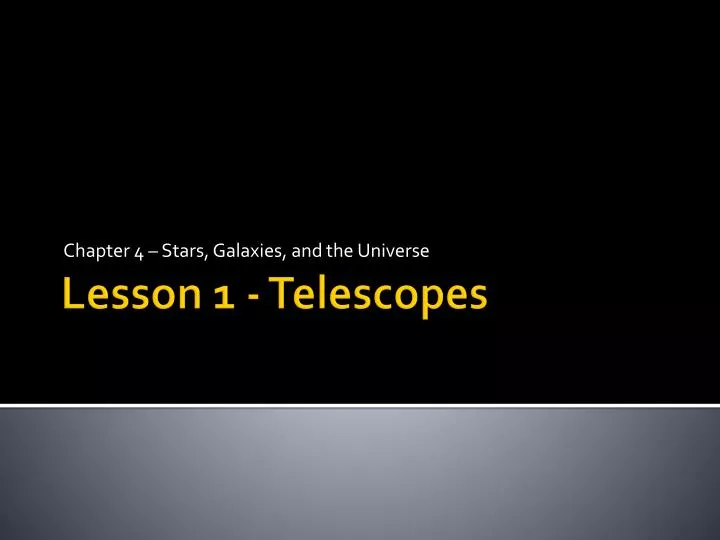 Ppt Lesson 1 Telescopes Powerpoint Presentation Free Download Id3064964 2914