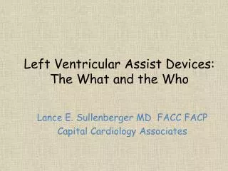 Left Ventricular Assist Devices: The What and the Who