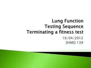 Lung Function Testing Sequence Terminating a fitness test