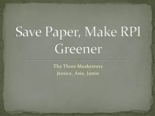 Save Paper, Make RPI Greener