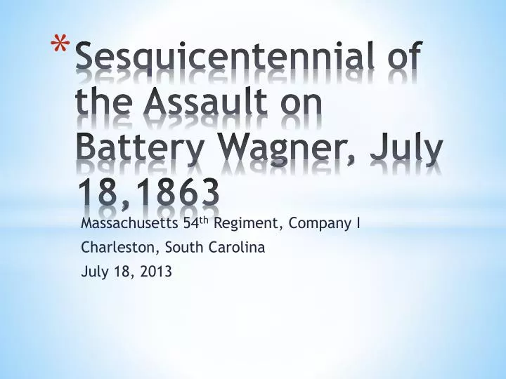 sesquicentennial of the assault on battery wagner july 18 1863