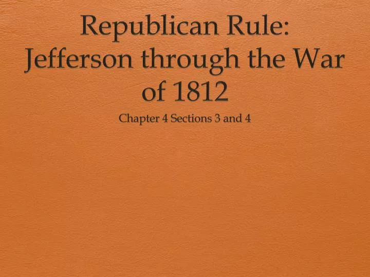republican rule jefferson through the war of 1812