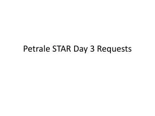 Petrale STAR Day 3 Requests