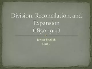 Division, Reconcilation, and Expansion (1850-1914)