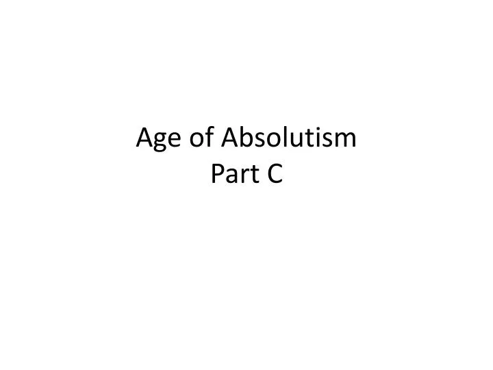 age of absolutism part c
