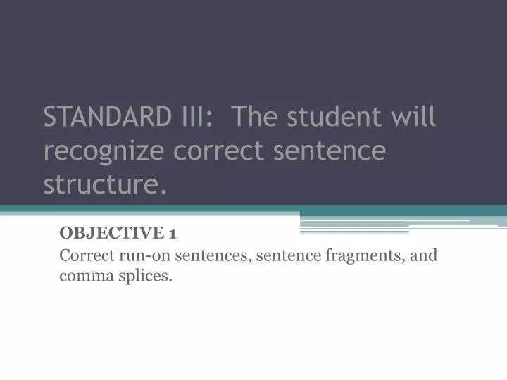 standard iii the student will recognize correct sentence structure