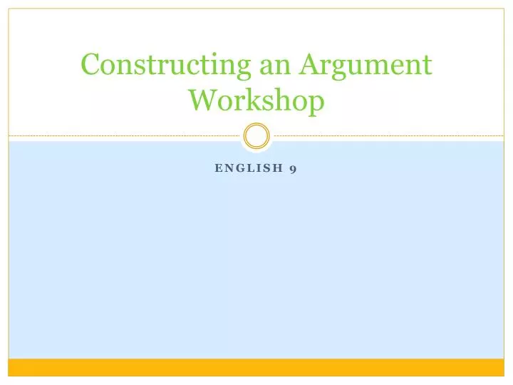 constructing an argument workshop