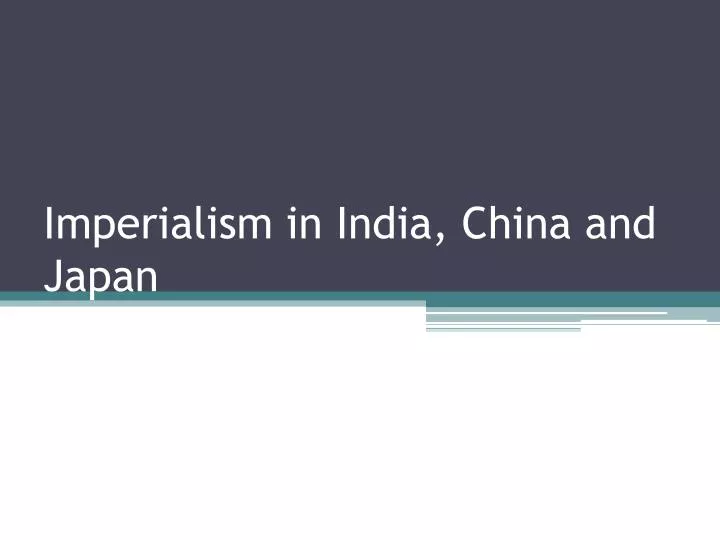 imperialism in india china and japan