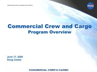 Commercial Crew and Cargo Program Overview