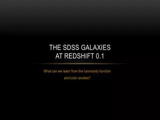 The sdss galaxies at redshift 0.1