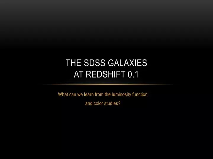 the sdss galaxies at redshift 0 1