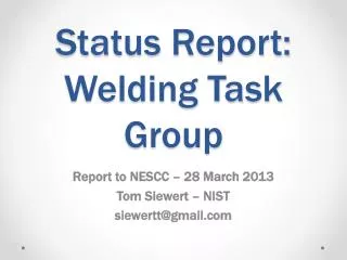 Status Report: Welding Task Group