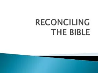 RECONCILING THE BIBLE