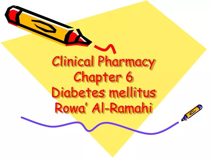 clinical pharmacy chapter 6 diabetes mellitus rowa al ramahi