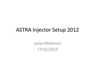 ASTRA Injector Setup 2012