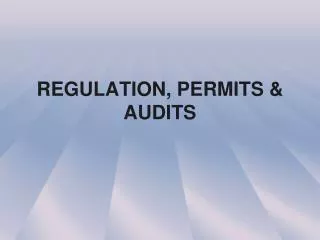 REGULATION, PERMITS &amp; AUDITS