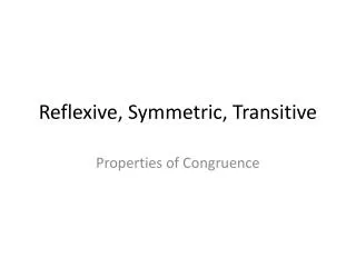 Reflexive, Symmetric, Transitive