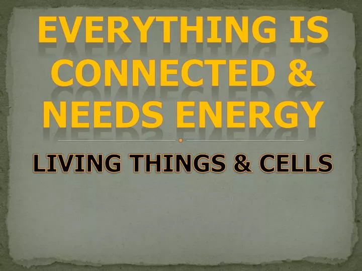 everything is connected needs energy
