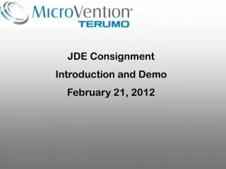 JDE Consignment Introduction and Demo February 21, 2012