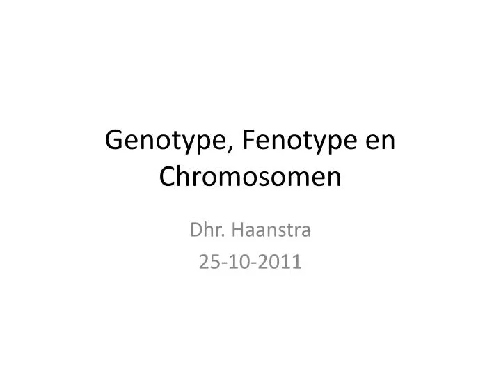 genotype fenotype en chromosomen