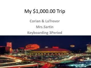 My $1,000.00 Trip