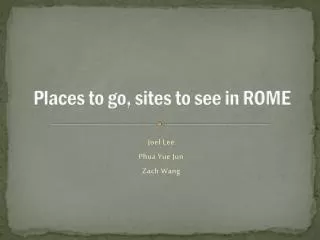 Places to go, sites to see in ROME