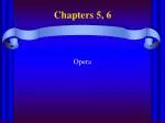 Chapters 5, 6 - slide 1