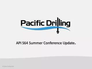 API S64 Summer Conference Update .