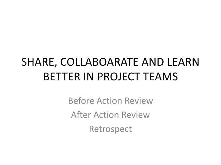 share collaboarate and learn better in project teams